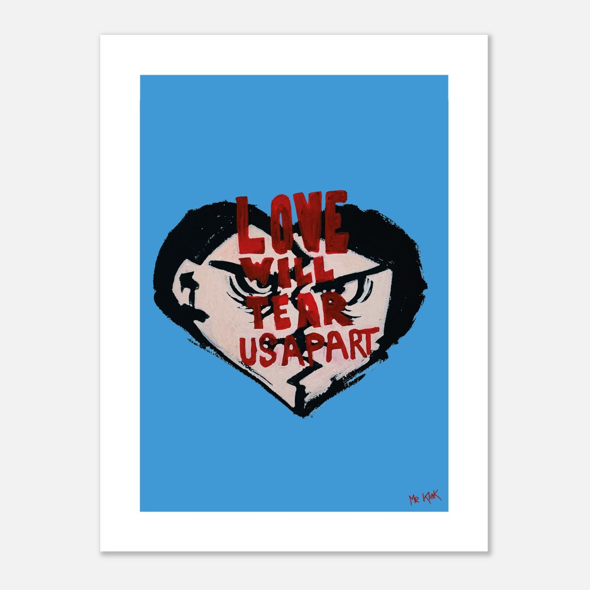 Mr Klink Love Will Tear Us Apart Poster – Giclée 12 Couleurs FSC Papier - Mr Klink - Mr Klink Love Will Tear Us Apart Poster – Giclée 12 Couleurs FSC Papier