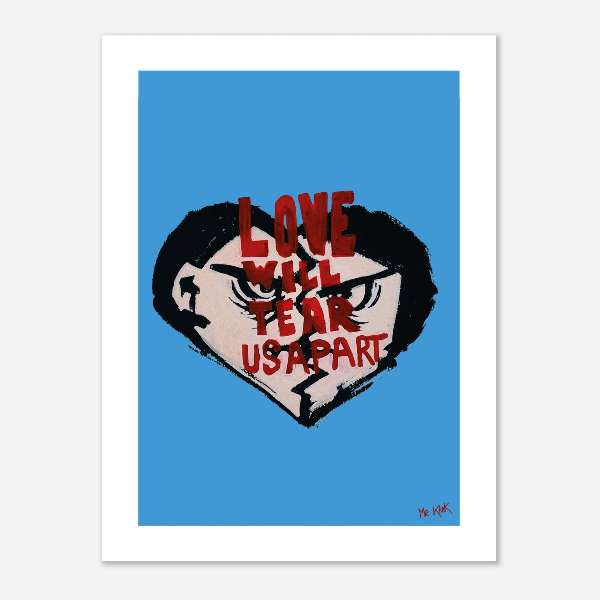 Mr Klink Love Will Tear Us Apart Poster – Giclée 12 Couleurs FSC Papier - Mr Klink - Mr Klink Love Will Tear Us Apart Poster – Giclée 12 Couleurs FSC Papier